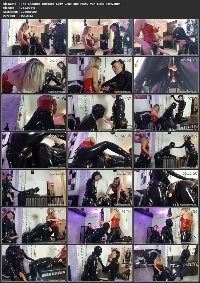 The Cheating Husband - Lady Gioia and Missy Van Licks (Part 2). 2022-08-23. Rubber-empire.com (762 Mb)